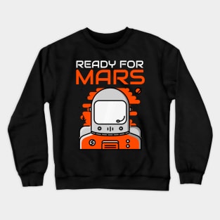 Ready For Mars Crewneck Sweatshirt